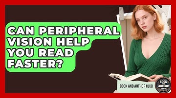 Can Peripheral Vision Help You Read Faster? - Book and Author Club