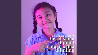 Berat Sama Dipikul Ringan Sama Dijinjing