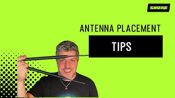 Antenna Placement Tips | Shure