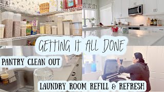 GET IT ALL DONE | PANTRY CLEAN AND ORGANIZE | KITCHEN CLEANING | LAUNDRY ROOM REFILL AND REFRESH