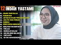 INDAH YASTAMI FULL ALBUM - ORANG YANG SALAH -  PENANTIAN || COVER AKUSTIK TERBAIK 2024