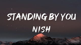 Standing by you (Lyrics) - Nish