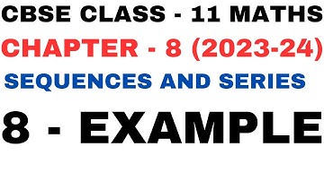 8 Example l Chapter 8 l Sequences and Series l example8 l Class 11th Maths l NEW NCERT 2023-24