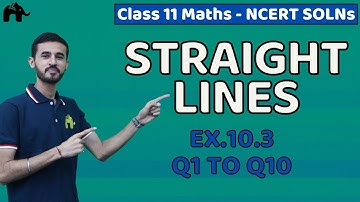 Straight Lines Class 11 Maths | NCERT Solutions | Chapter 10 Exercise 10.3 Questions 1 -10 MCQs