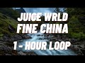 Juice wrld  fine china 1 hour