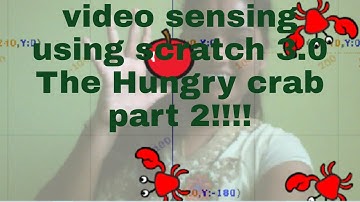 Video sensing concept using scratch 3.0,The hungry crab part 2.