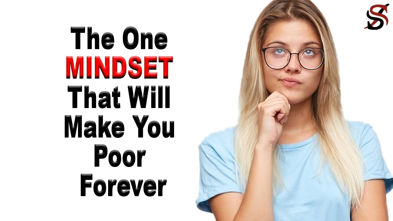 The One Mindset That Will Make You Poor Forever