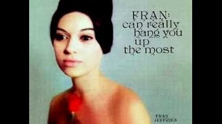 Video thumbnail of "Fran Jeffries - Isn't It A Pitty?"