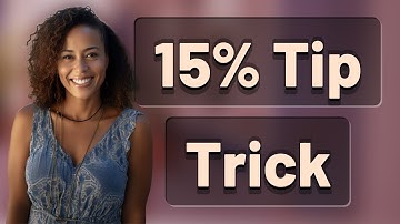 How Can You Quickly Calculate a 15% Tip in Your Head?