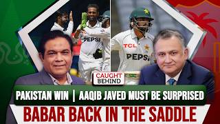 Pakistan Win | Aaqib Javed Must Be Surprised | Babar Back In The Saddle | Caught Behind