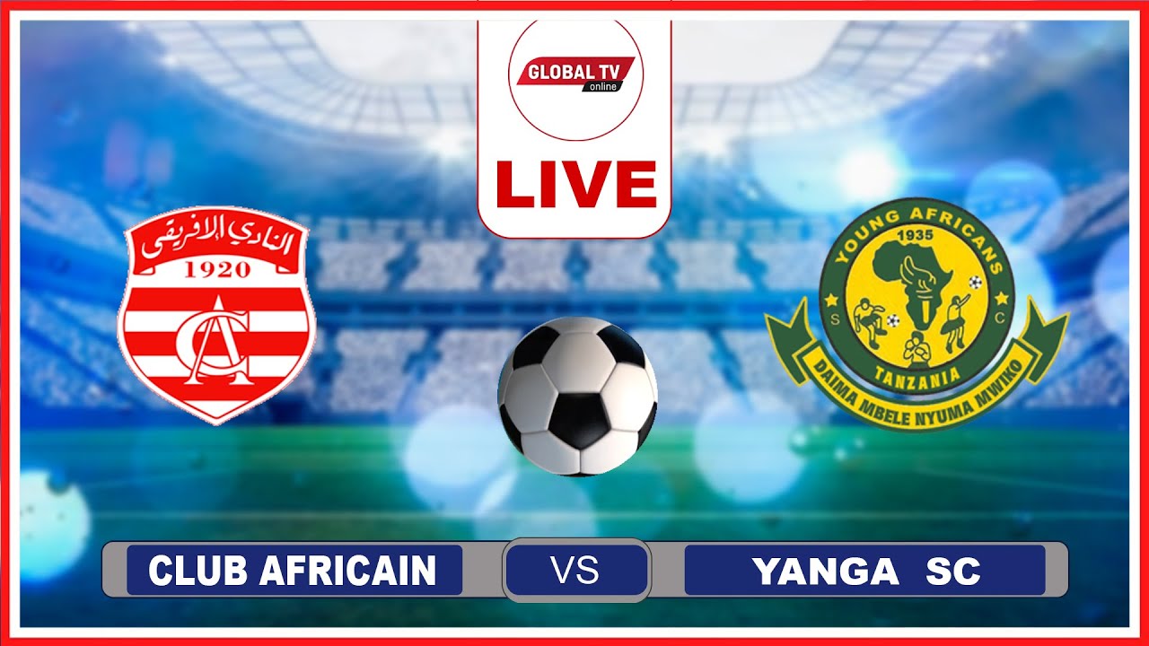 🔴#Live CLUB AFRICAIN vs YANGA ( 0 - 1 ) KOMBE LA SHIRIKISHO AFRIKA, UWANJA WA HAMMEDI AGREBI...