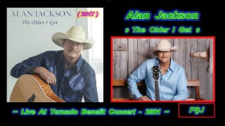 Alan Jackson-“The Older I Get” (2017) 1080p (JohnnyPS=SUPER EDITARE VIDEO+Audio CD 24 bit+Română)