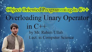 OOP Lecture NO.18 Overloading Unary Operator