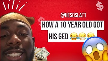 (( @Hesoslatt )) How a 10 Year Old Kid Got His GED 😂