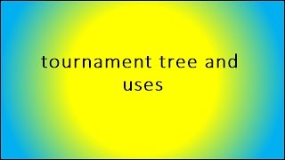 Tournament Tree And Uses