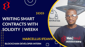 Writing Smart Contracts with Solidity | Week 4 | Web3Bridge Series | Marcellus Ifeanyi