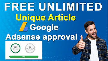 unlimited free unique article with google adsense approval | how to write an article