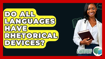 Do All Languages Have Rhetorical Devices? - The Language Library