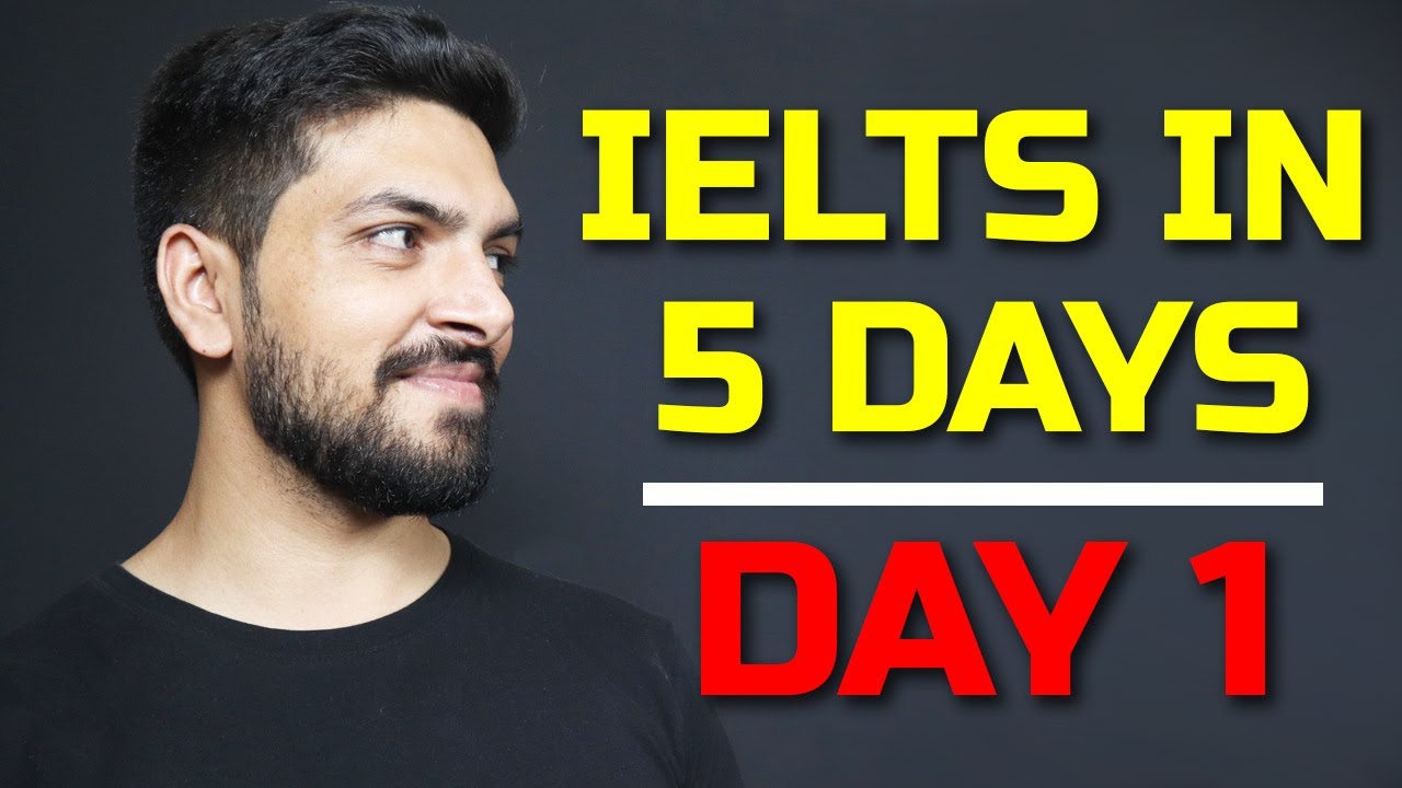 IELTS In Just 5 Days - Day 1 - Introduction