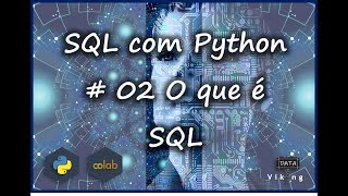 SQL com Python - #02 O que é SQL
