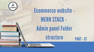 Ecommerce Website - MERN STACK - Admin panel Folder structure | Part-57