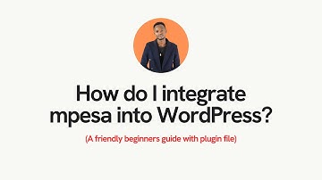 How do I integrate M-PESA into WordPress? Simple tutorial for Beginners in 2025.