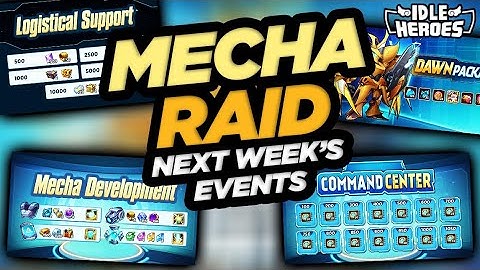 Idle Heroes - MECHARAID News & Info for Next Week