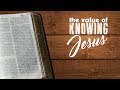 The value of knowing jesus  maiola vivas one love ministries