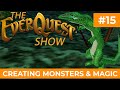 The EverQuest Show - Episode 15 - Creating Monsters and Magic