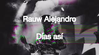 Celebrity Rauw Alejandro Días Así (letra) Wealth