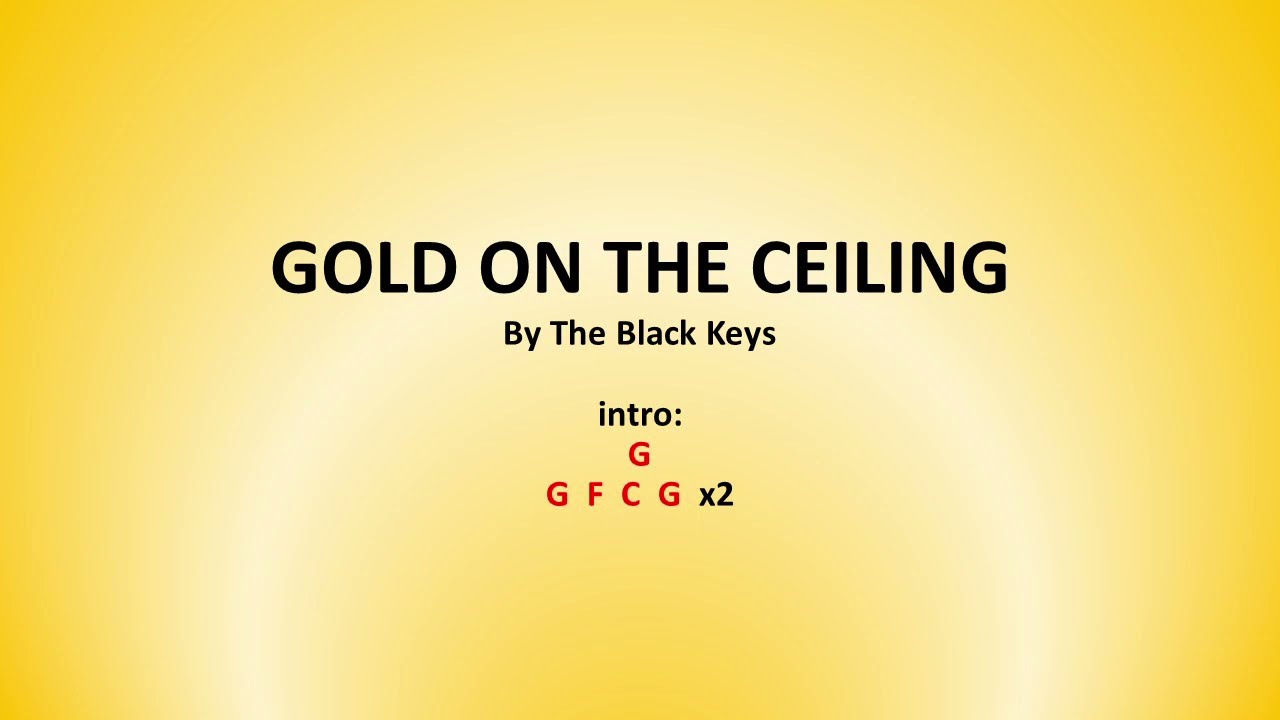 Gold On The Ceiling by the Black Keys - Easy acoustic chords and lyrics