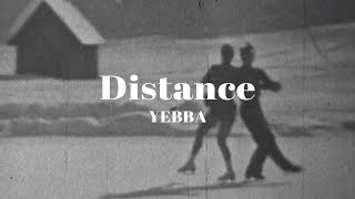 내 모든 사랑을 너에게로. YEBBA - Distance(가사/해석)
