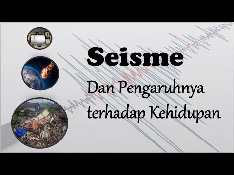 SEISME dan Pengaruhnya terhadap Kehidupan - YouTube