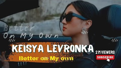 Keisya Levronka-Better on My own MV Reaction