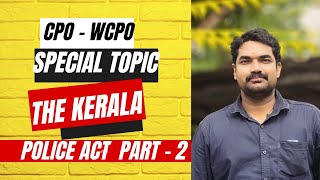 CPO - WCPO Special Topic || Kerala Police Act 2011 - Part -2|| Bhasis Academy