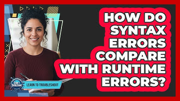 How Do Syntax Errors Compare With Runtime Errors?