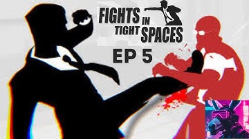 Fights in Tight Spaces| Ep 5