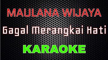 Maulana Wijaya - Gagal Merangkai Hati (Karaoke) | LMusical