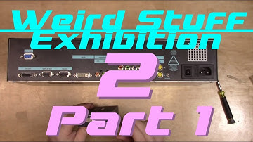 Weird Stuff Exhibition 2 - Part 1