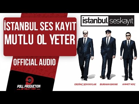 İstanbul Ses Kayıt - Mutlu Ol Yeter ( Official Audio )