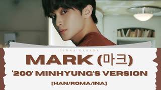 MARK - '200' MINHYUNG'S VERSION [HAN/ROMA/INA] Lirik Terjemahan Indonesia (Color Coded) (Easy Lyric)