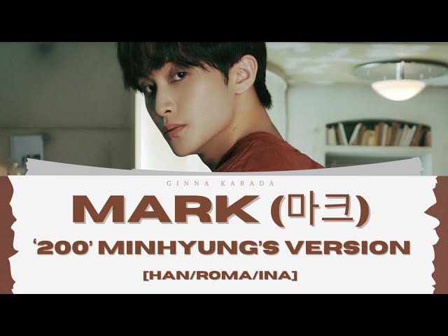 MARK - '200' MINHYUNG'S VERSION [HAN/ROMA/INA] Lirik Terjemahan Indonesia (Color Coded) (Easy Lyric) class=