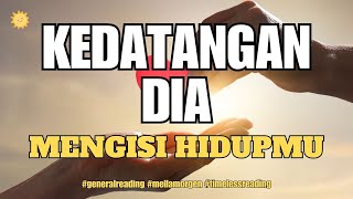 KEDATANGAN DIA MENGISI HIDUPMU #generalreading #timelessreading #mellamorgen