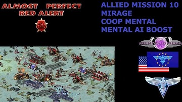 Mental Omega 3.3.6: APRA2: Allied Mission 10: Mirage (Coop Mental) - Mental AI Boost