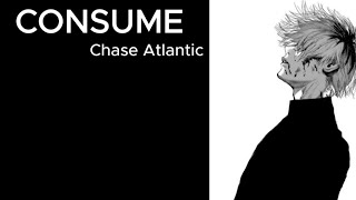 Consume - Chase Atlantic (sped up, reverb) + lyrics