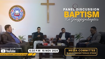 KA JINGPYNBAPTIS | PANEL DISCUSSION | RI BHOI PRESBYTERIAN SYNOD
