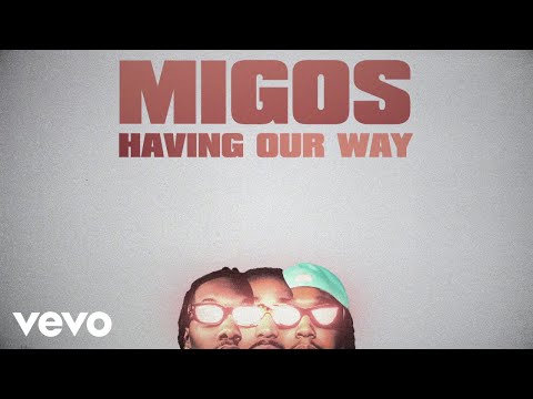 Migos - Having Our Way (Lyric Video) ft. Drake