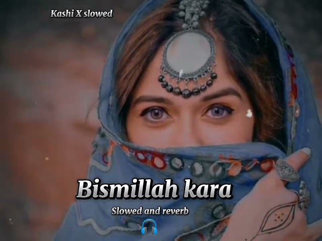 Bismillah kara ||slowed+reverb song || new saraiki song || Nadeem Abbas new song class=