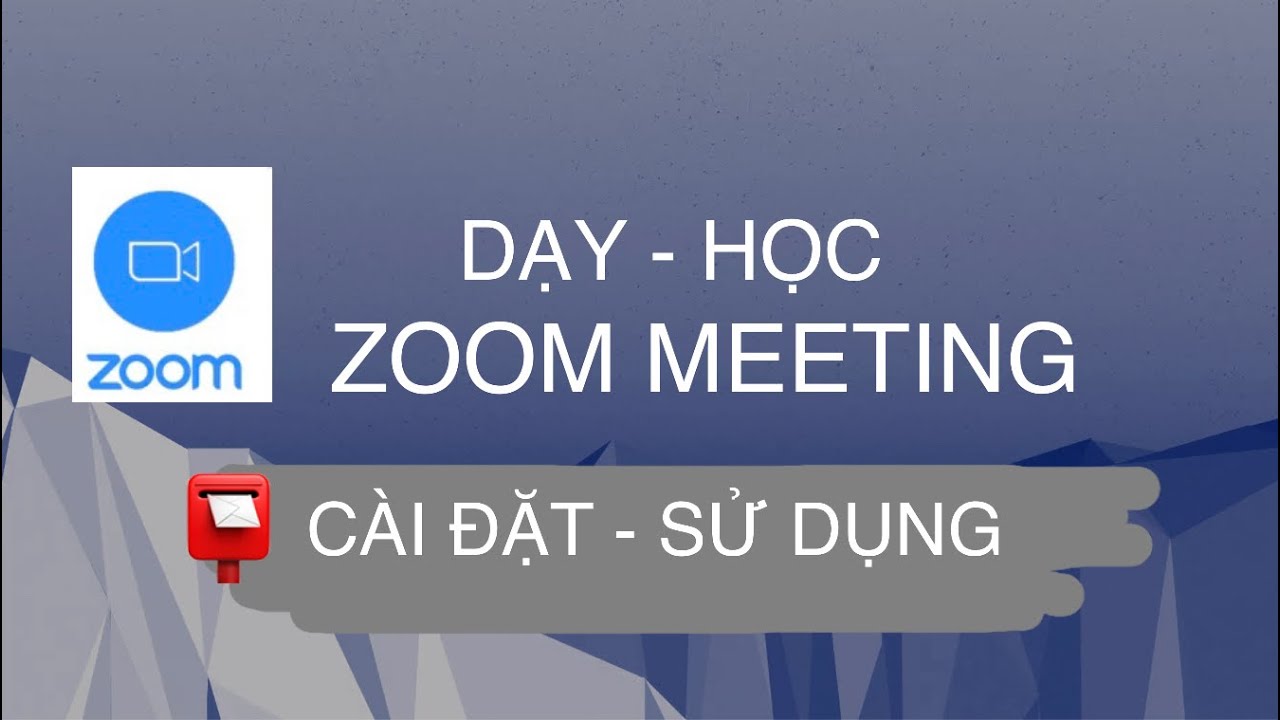 DẠY HỌC TRỰC TUYẾN BẰNG ỨNG DỤNG ZOOM MEETING