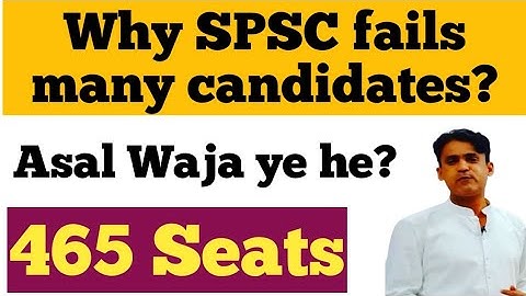 SPSC buhat candidates ko kiyun fail krti he || Asal Waja kiya he || Complete Details
